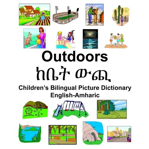 English-Amharic Outdoors/ከቤት ውጪ Children's Bilingual Picture Dictionary - Paperback