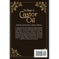 The Hidden Power of Castor Oil: Nature's Ultimate Elixir Revealed: Unlock Ancient Holistic Secrets to Reduce Inflammation Boost Wellness and Rediscove - Paperback