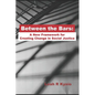 Between the Bars: A New Framework for Creating Change in Social Justice - Paperback