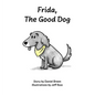 Frida, The Good Dog - Hardcover