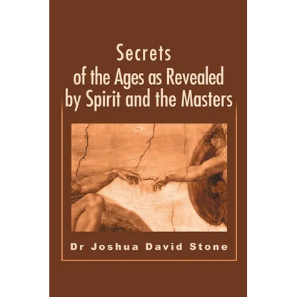 Secrets of the Ages as Revealed by Spirit and the Masters - Paperback
