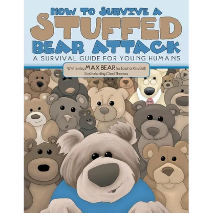 How To Survive A Stuffed Bear Attack: A Survival Guide For Young Humans - Paperback