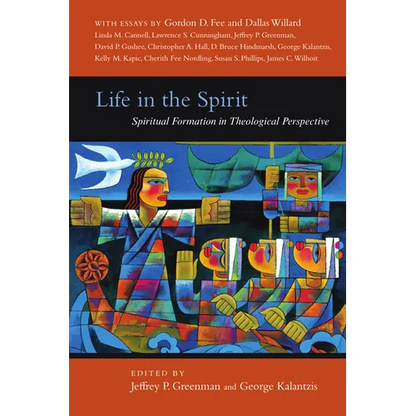 Life in the Spirit: Spiritual Formation in Theological Perspective - Paperback