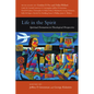 Life in the Spirit: Spiritual Formation in Theological Perspective - Paperback