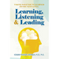 Learning, Listening & Leading: Taking what you've learned to the next level - Hardcover