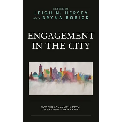 Engagement in the City: How Arts and Culture Impact Development in Urban Areas - Paperback