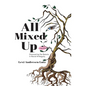All Mixed Up: Discovering the Beauty in Racial Ambiguity - Hardcover