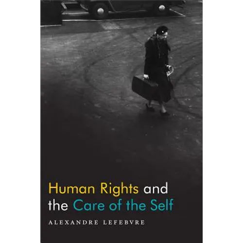 Human Rights and the Care of the Self - Paperback