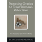 Removing Ovaries to Treat Women's Pelvic Pain: The Biography of Dr. Robert Battey - Paperback