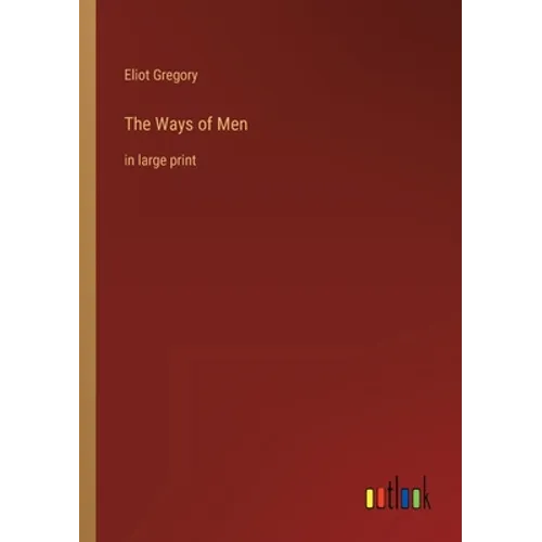 The Ways of Men: in large print - Paperback