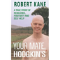 Your Mate, Hodgkin's: A true story of resilience, positivity and self-help - Paperback