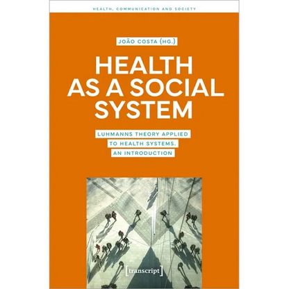 Health as a Social System: Luhmann's Theory Applied to Health Systems. an Introduction - Paperback