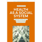 Health as a Social System: Luhmann's Theory Applied to Health Systems. an Introduction - Paperback