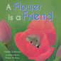 A Flower Is a Friend - Hardcover