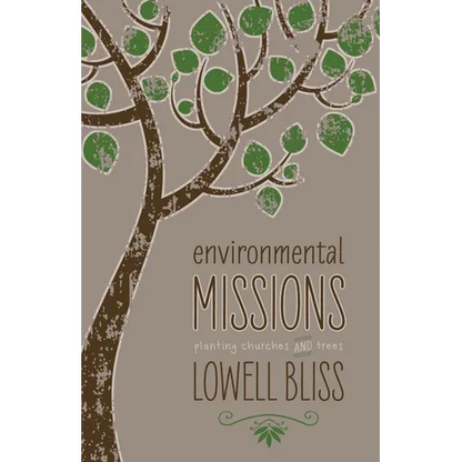 Environmental Missions: Planting Churches and Trees - Paperback