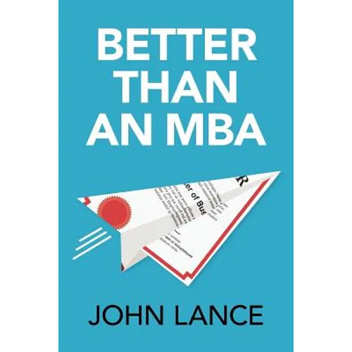 Better Than an MBA - Paperback