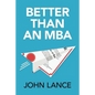 Better Than an MBA - Paperback