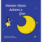 Mother Moon Adopts A Star - Hardcover