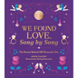 We Found Love, Song by Song: The Stories Behind 100 Romantic Hits - Hardcover