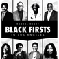 Black Firsts in Los Angeles: Encyclopedia of Extraordinary Achievements by Black Angelenos - Hardcover