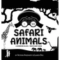 I See Safari Animals: A Newborn Black & White Baby Book (High-Contrast Design & Patterns) (Giraffe, Elephant, Lion, Tiger, Monkey, Zebra, an - Hardcover