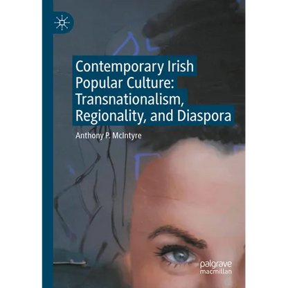 Contemporary Irish Popular Culture: Transnationalism, Regionality, and Diaspora - Paperback