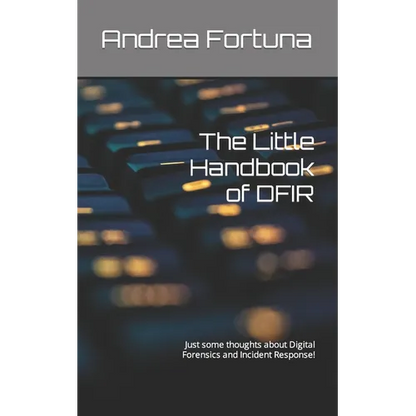 The Little Handbook of DFIR: Just some thoughts about Digital Forensics and Incident Response! - Paperback