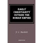 Early Christianity Outside the Roman Empire: Lectures on Aphrahat, Bardaisan and Judas Thomas - Paperback
