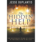 The Hidden Help: The Mysterious Work of Angels In the Bible and In My Life - Paperback