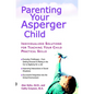 Parenting Your Asperger Child: Individualized Solutions for Teaching Your Child Practical Skills - Paperback