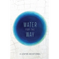 Water for the Way: A Lenten Devotional - Paperback