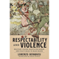 Respectability and Violence: Military Values, Masculine Honor, and Italy's Road to Mass Death - Hardcover