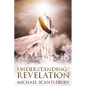 Understanding the Revelation: An In-Depth Study - Paperback