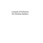 Counsels of Perfection for Christian Mothers - Paperback
