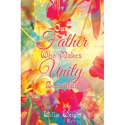 Our Father Who Makes Unity Beautiful - Paperback