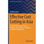 Effective Cost Cutting in Asia: Practical Modern Approach for Managers and Engineers in Industry to Achieve Profit Growth - Hardcover