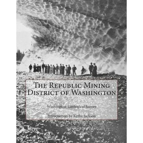 The Republic Mining District of Washington - Paperback