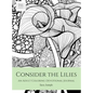 Consider the Lilies: An Adult Coloring Devotional Journal - Hardcover