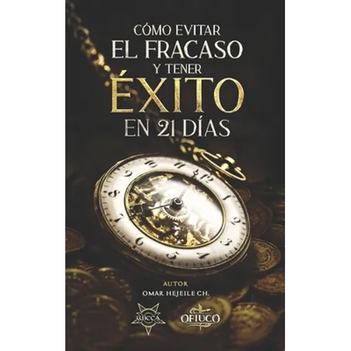 Cómo Evitar el Fracaso y Tener Éxito en 21 Días - Paperback