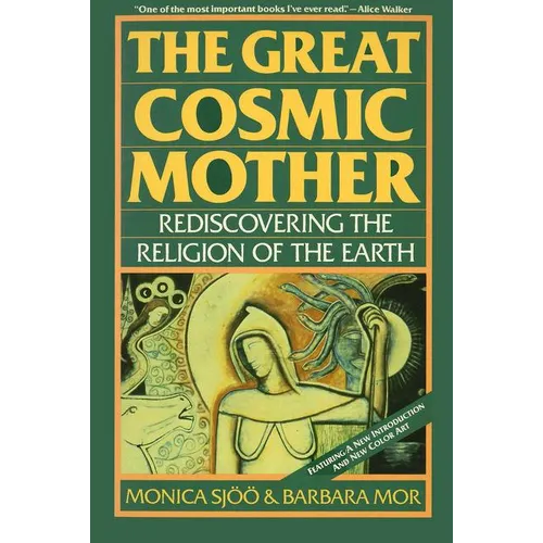 The Great Cosmic Mother: Rediscovering the Religion of the Earth - Paperback