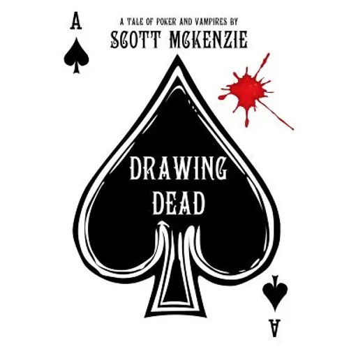 Drawing Dead: A Tale of Poker and Vampires - Paperback