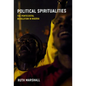 Political Spiritualities: The Pentecostal Revolution in Nigeria - Paperback