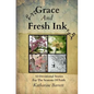 Grace And Fresh Ink: 52 Devotional Stories for the Seasons of Faith - Paperback