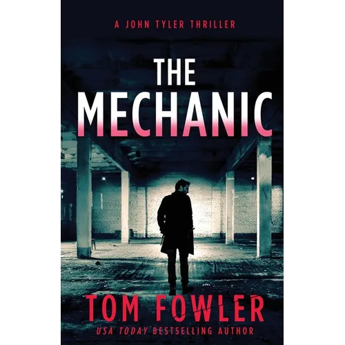 The Mechanic: A John Tyler Thriller - Paperback