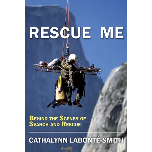 Rescue Me: Behind the Scenes of Search and Rescue - Paperback