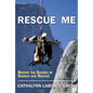 Rescue Me: Behind the Scenes of Search and Rescue - Paperback