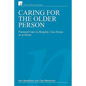 Caring for the Older Person: Practical Care in Hospital, Care Home or at Home - Paperback