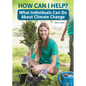 How Can I Help? What Individuals Can Do about Climate Change - Hardcover