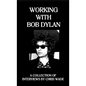 Working with Bob Dylan: A Collection of Interviews by Chris Wade - Paperback