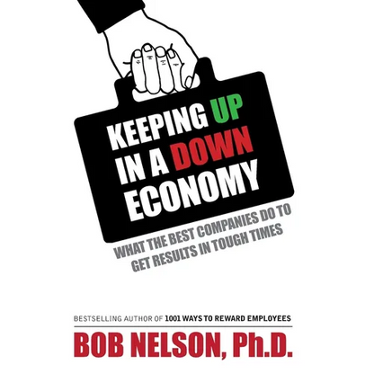 Keeping Up in a Down Economy: What the Best Companies do to Get Results in Tough Times - Paperback